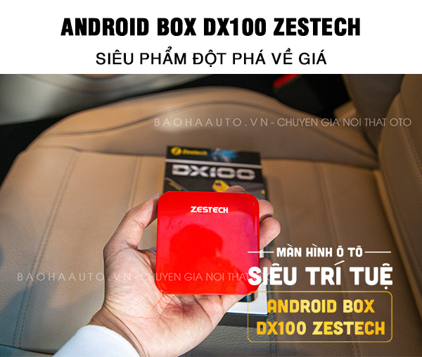 Android Box Zestech DX100 Giá Rẻ Nhất Chuyển Màn Zin Thành Android